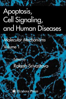 Apoptosis, Cell Signaling, and Human Diseases Vol. 1 : Molecular Mechanisms