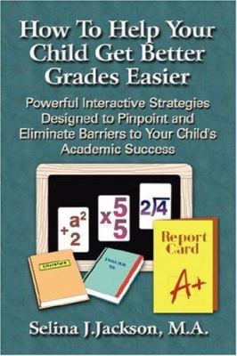 How to Help Your Child Get Better Grades Easier