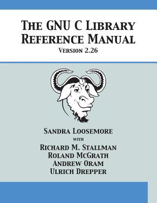 The GNU C Library Reference Manual Version 2. 26