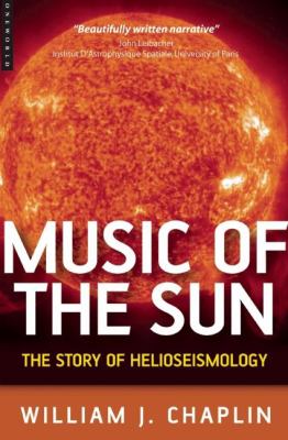 Music of the Sun : The Story of Helioseismology