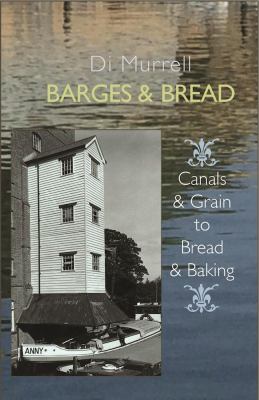 Barges and Bread : A History of Wheat and Water