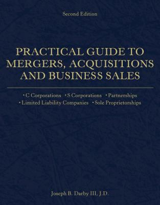 Practical Guide to Mergers, Acquisitions and Business Sales