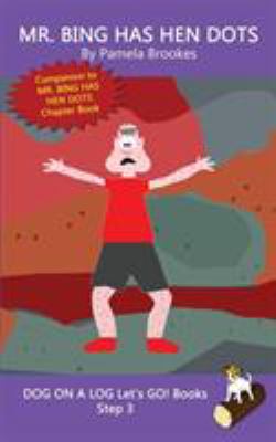 Mr. Bing Has Hen Dots : (Step 3) Sound Out Books (systematic Decodable) Help Developing Readers, Including Those with Dyslexia, Learn to Read with Phonics