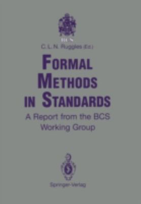 Formal Methods in Standards : A Report from the B. C. S. Working Group