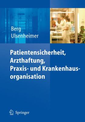 Patientensicherheit, Arzthaftung, Praxis- und Krankenhaus-Organisation