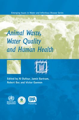Animal Waste, Water Quality and Human Health : WHO Emerging Issues in Water and Infectious Disease