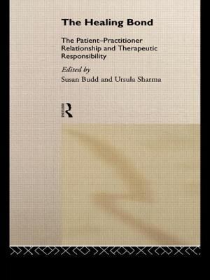 The Healing Bond : The Patient-Practitioner Relationship and Therapeutic Responsibility