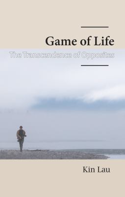 Game of Life : The Transcendence of Opposites
