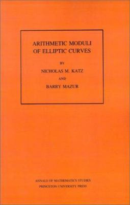 Arithmetic Moduli of Elliptic Curves. (AM-108), Volume 108