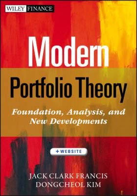 Modern Portfolio Theory, + Website : Foundations, Analysis, and New Developments