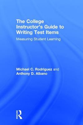 The College Instructor's Guide to Writing Test Items : Measuring Student Learning