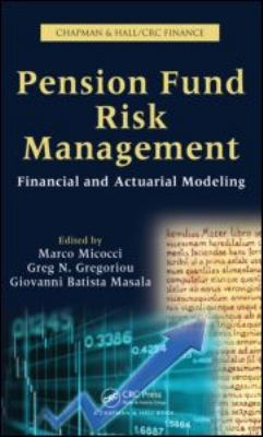 Pension Fund Risk Management : Financial and Actuarial Modeling