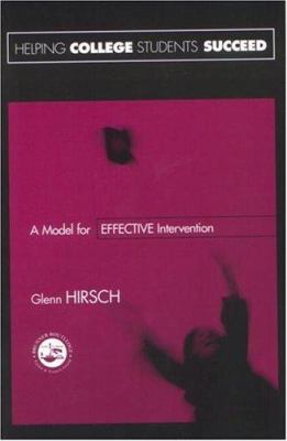 Helping College Students Succeed : A Model for Effective Intervention