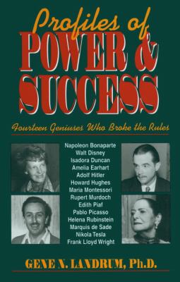 Profiles of Power and Success : Fourteen Geniuses Who Broke the Rules