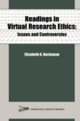 Readings in Virtual Research Ethics : Issues and Controversies