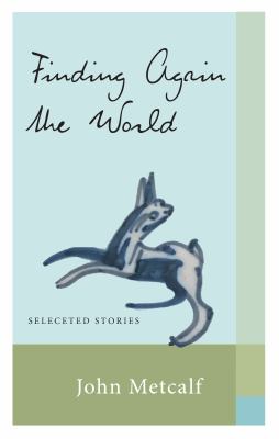 Finding Again the World : Selected Stories