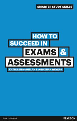 How to Succeed in Exams and Assessments