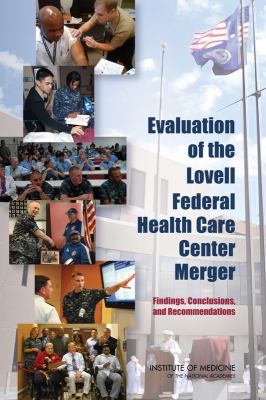 Evaluation of the Lovell Federal Health Care Center Merger : Findings, Conclusions, and Recommendations