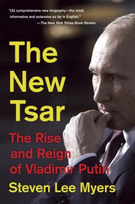 The New Tsar : The Rise and Reign of Vladimir Putin