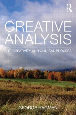 Creative Analysis : Art, Creativity and Clinical Process