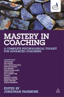 Mastery in Coaching : A Complete Psychological Toolkit for Advanced Coaching