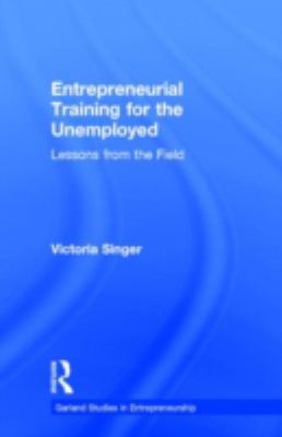 Entrepreneurial Training for the Unemployed : Lessons from the Field