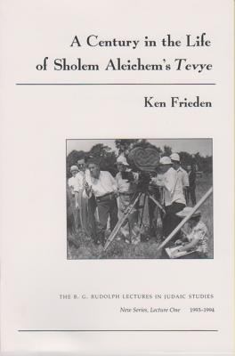 Century in the Life of Sholem Aleichem's Tevye : The B. G. Rudolph Lectures in Judaic Studies