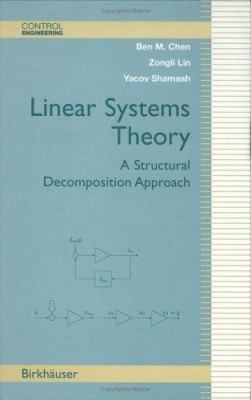 Linear Systems Theory : A Structural Decomposition Approach
