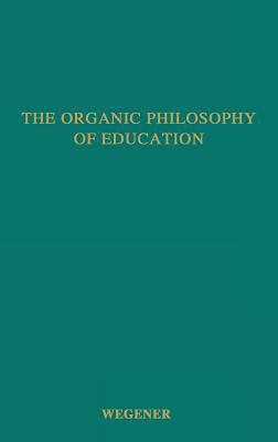 The Organic Philosophy of Education