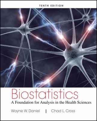 Biostatistics : A Foundation for Analysis in the Health Sciences