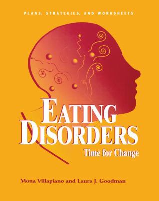Eating Disorders: Time for Change : Plans, Strategies, and Worksheets