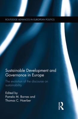 Sustainable Development and Governance in Europe : The Evolution of the Discourse on Sustainability