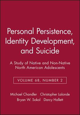 Personal Persistence, Identity Development, and Suicide : A Study of Native and Non-Native North American Adolescents