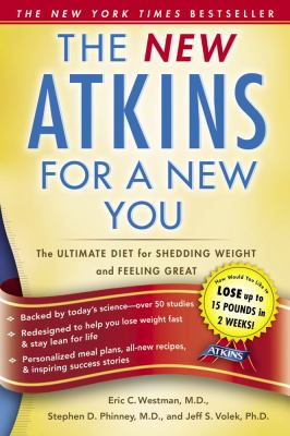 The New Atkins for a New You : The Ultimate Diet for Shedding Weight and Feeling Great