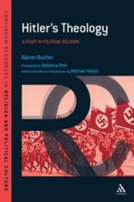 Hitler's Theology : A Study in Political Religion