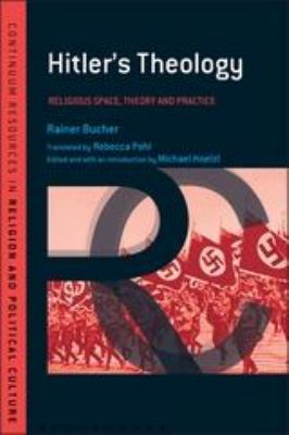 Hitler's Theology : A Study in Political Religion