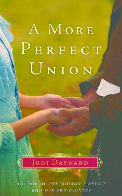 A More Perfect Union : A Novel