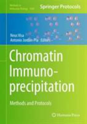 Chromatin Immunoprecipitation : Methods and Protocols