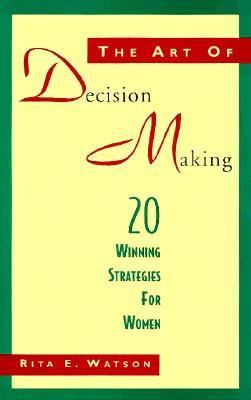 Decision Making for Women : Seeing Clearly, Planning Effectively, and Acting Decisively