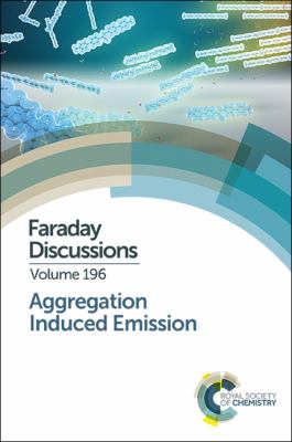 Aggregation Induced Emission : Faraday Discussion 196