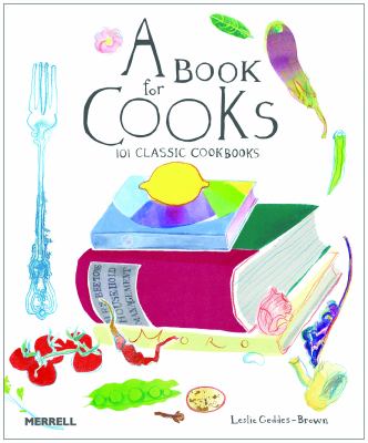 A Book for Cooks : 101 Classic Cook Books