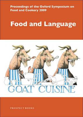 Food and Language : Proceedings of the Oxford Symposium on Food and Cookery 2009