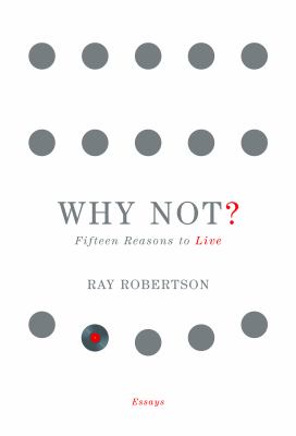 Why Not? : Fifteen Reasons to Live
