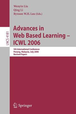 Advances in Web Based Learning - ICWL 2006 : 5th International Conference, Penang, Malaysia, July 2006, Revised Papers