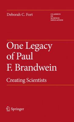 One Legacy of Paul F. Brandwein : Creating Scientists