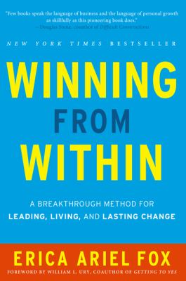 Winning from Within : A Breakthrough Method for Leading, Living, and Lasting Change