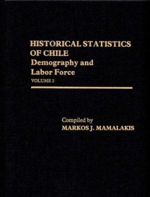 Historical Statistics of Chile Vol. 2 : Demography and Labor Force