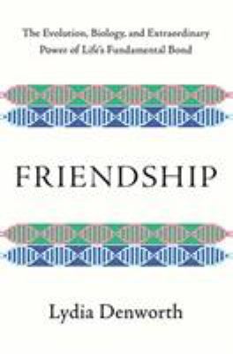 Friendship : A Natural History