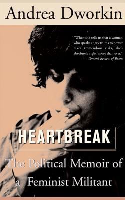 Heartbreak : The Political Memoir of a Feminist Militant