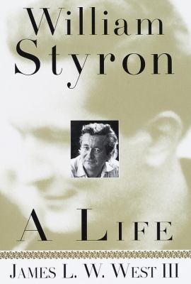 William Styron : A Life